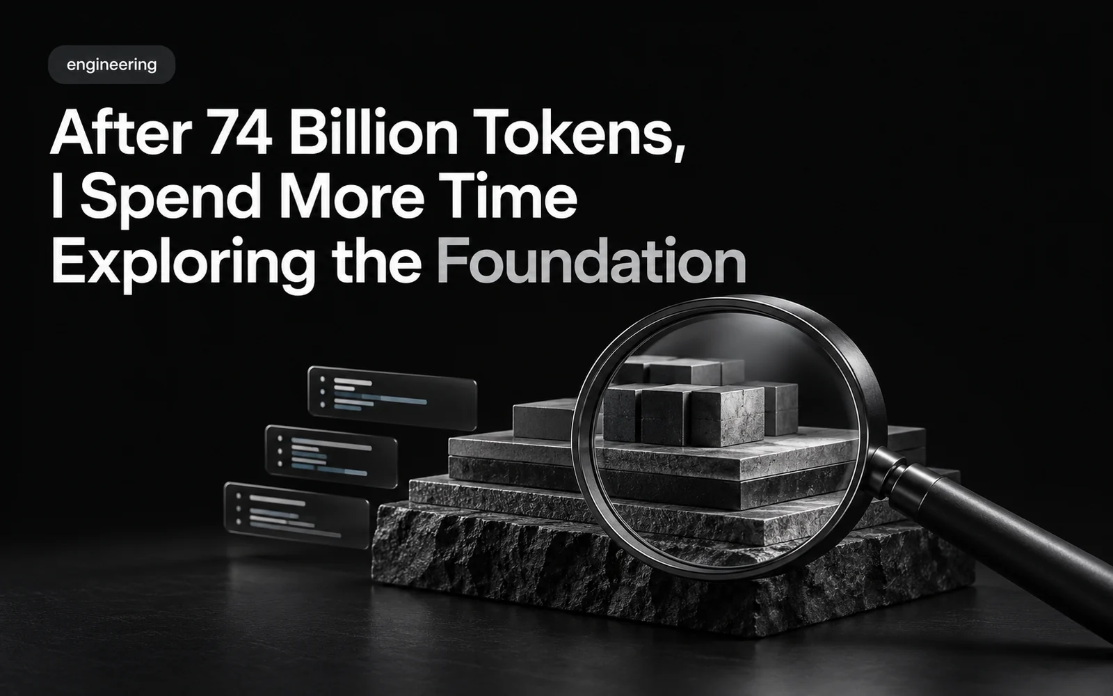 After 74 Billion Tokens, I Spend More Time Exploring the Foundation illustration