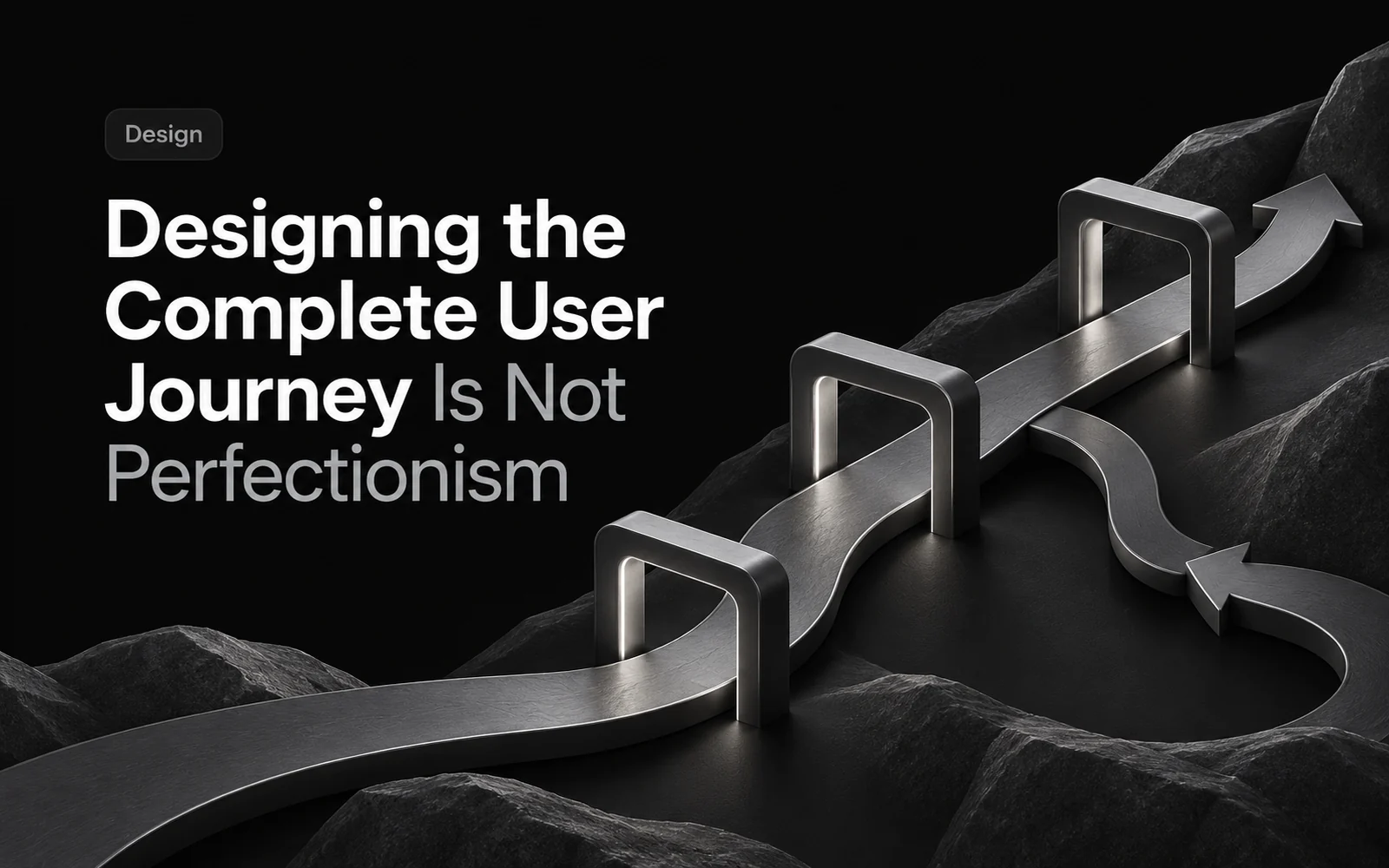 Designing the Complete User Journey Is Not Perfectionism illustration