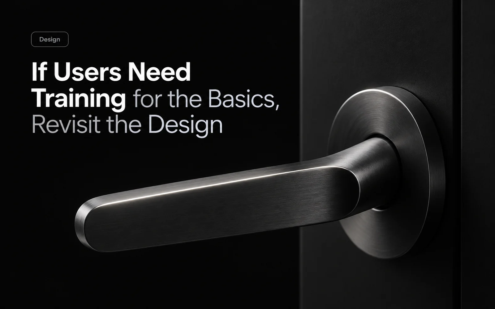 If Users Need Training for the Basics, Revisit the Design illustration