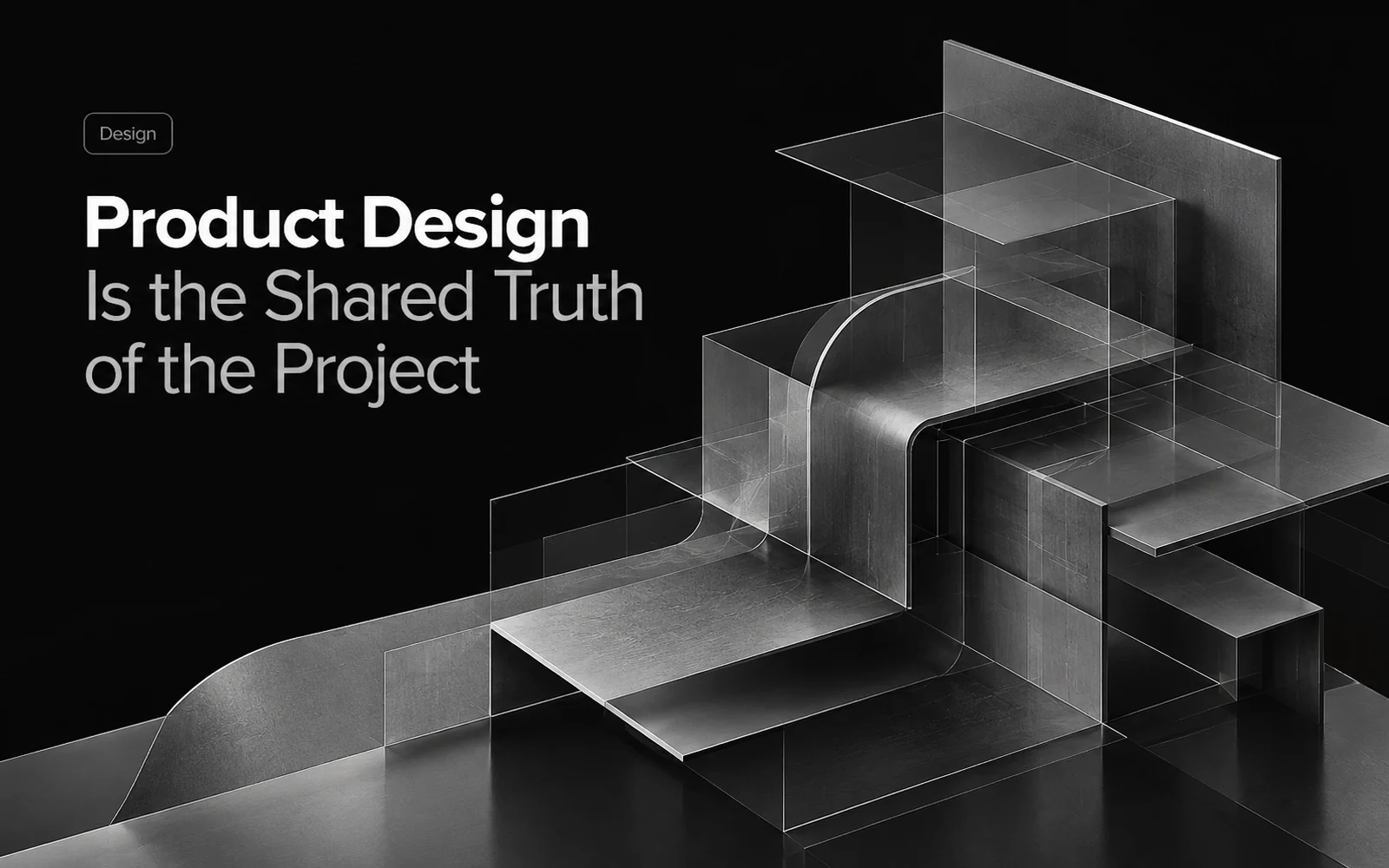 Product Design Is the Shared Truth of the Project illustration