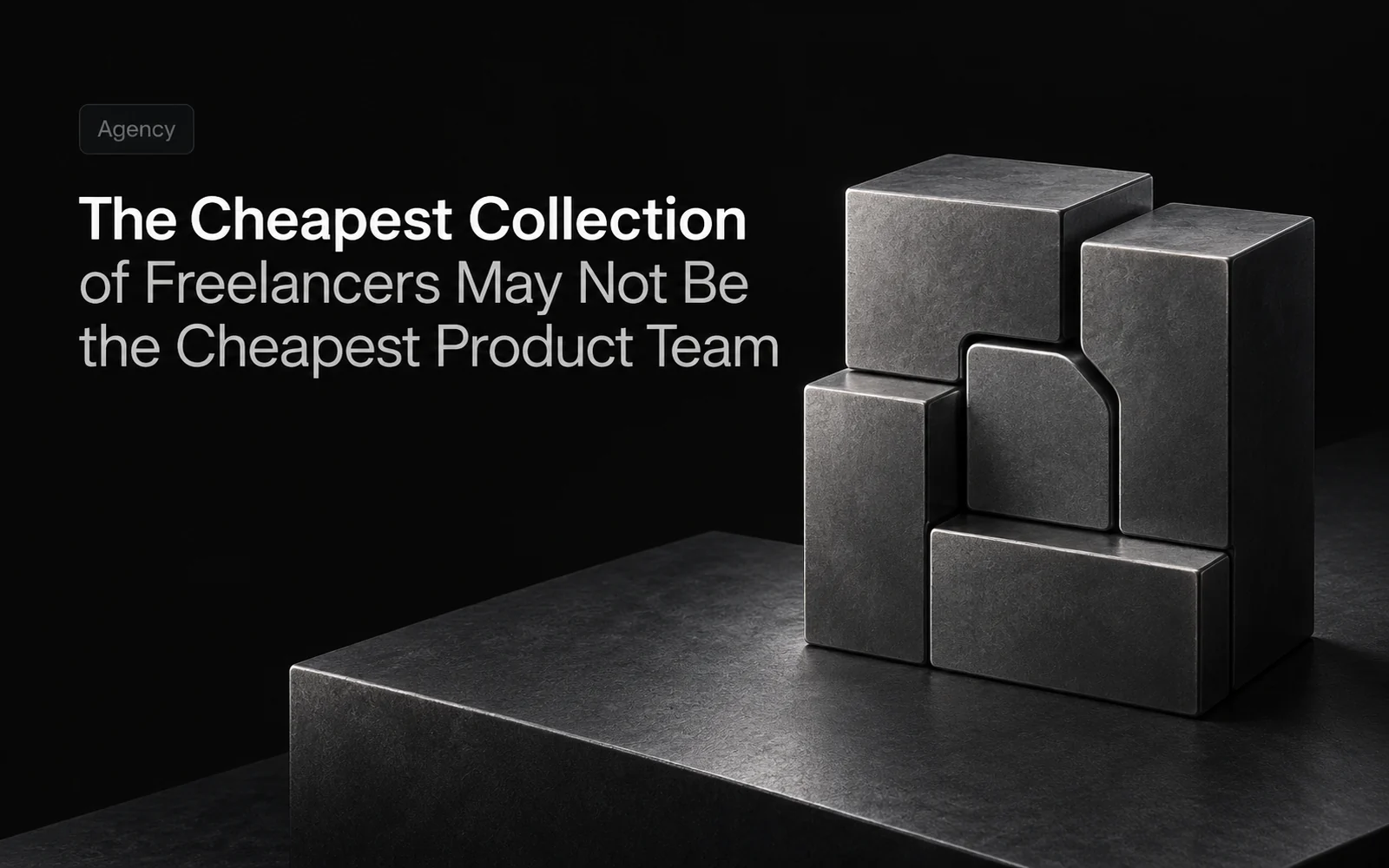 The Cheapest Collection of Freelancers May Not Be the Cheapest Product Team illustration